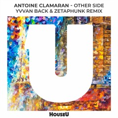 Antoine Clamaran - Other Side (Yvvan Back & Zetaphunk Remix)