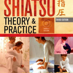 GET KINDLE 💓 Shiatsu Theory and Practice: A comprehensive text for the student and p