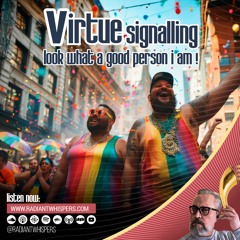 Virtue Signalling - look what a good person I am!