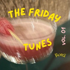 The Friday Tunes Vol. 01
