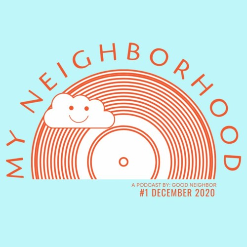 My Neighborhood #1 - December 2020