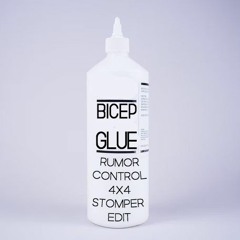 Bicep - Glue (Rumor Control 4x4 Stomper Edit)