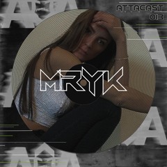 ATTACAST #013 / 《MRYK》