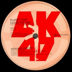 Planetfunk - Chase The Sun (AK47 'Breakbeat' Edit)