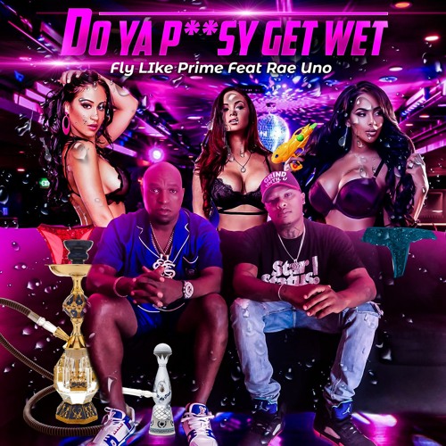 DO YA P**SY GET WET