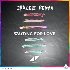 Avicii - Waiting For Love (2Facez Remix)