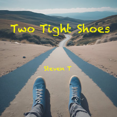 Two Tight Shoes (Steven T)