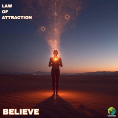 LAW OF ATTRACTION (BELIEVE)