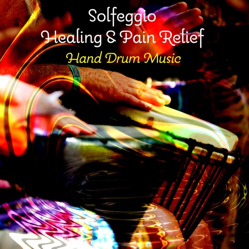 Stream Solfeggio Music Therapy With Hand Drums Healing Pain