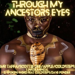 THROUGH MY ANCESTORS EYES_ FT COLD STEPS/Dave Ponder.... OUT SOON!!!