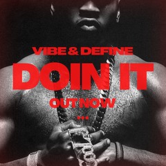 DJ VIBE & DJ DEFINE - DOIN' IT (ORIGINAL MIX)