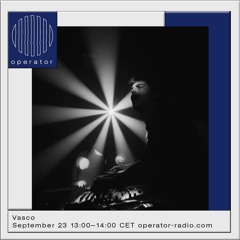 Vasco | Operator Radio | 23 September 2022