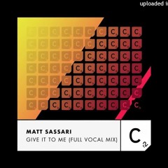 Matt Sassari - Give It To Me [Full Vocal Mix-Extended]