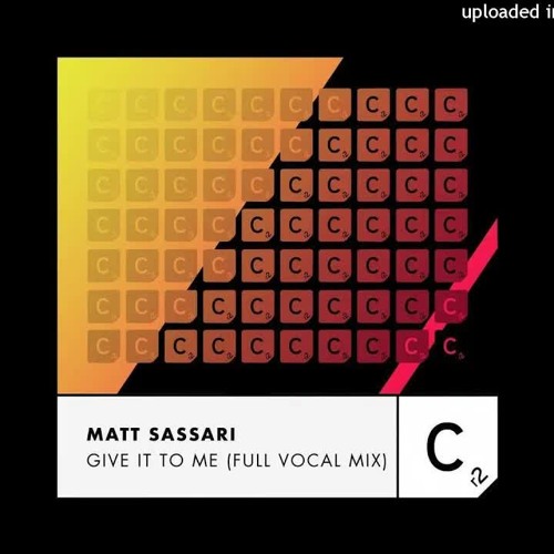 Matt Sassari - Give It To Me [Full Vocal Mix-Extended]