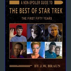 ebook [read pdf] 📖 A Non-Spoiler Guide to The Best of Star Trek: The First Fifty Years Pdf Ebook