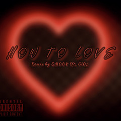 How to love REMIX by SMOOV (ft. GIO)
