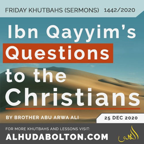 Khutbah: Ibn Qayyim's Questions to the Christians