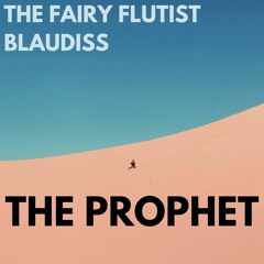the prophet (feat. the fairy flutist)