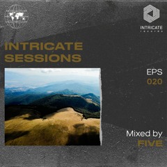 Five - Intricate Sessions Podcast #020