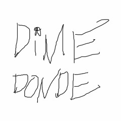 DIME DONDE