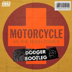 Motorcycle - As The Rush Comes (Dodger Bootleg)