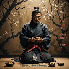 Glitchy dot Phong - Fortune cookie part 2