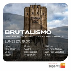 [super45.fm] Brutalismo 2021/09/20