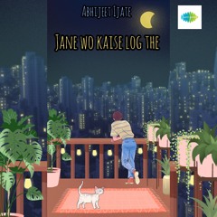 Jane Wo Kaise Log The