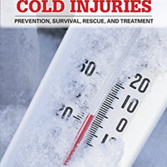 [Free] PDF ✔️ Hypothermia, Frostbite, and Other Cold Injuries: Prevention, Survival,