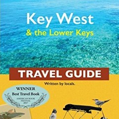 [View] EBOOK 📧 Quixotic Key West & the Lower Keys Travel Guide (Quixotic Travel Guid