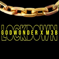 Godwonder x M3B - LOCKDOWN