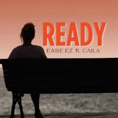 Ease EZ ft. Caila - Ready