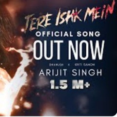 Tere Ishk Mein Official Title Track  Arijit Singh  AR Rahman  Kriti Sanon
