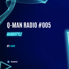 Q-Man Radio #005 - Hardstyle