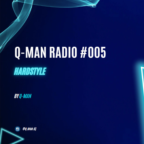 Q-Man Radio #005 - Hardstyle
