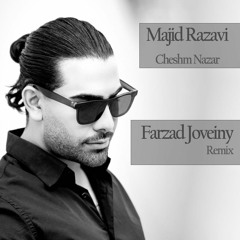 Majid Razavi - Cheshm Nazar (Farzad Joveiny Remix) مجید رضوی - چشم نظر