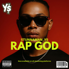 RAP GOD BY STUNNAMAN