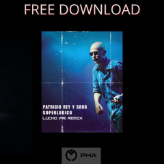 FREE DOWNLOAD: Patricio Rey Y SRDR - Superlogico (Lucho AR Remix)