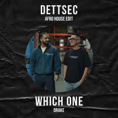 Drake - Which One (Dettsec Afro House Edit)