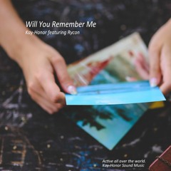 Will You Remember Me  (Kay-Honor featuring Rycon)