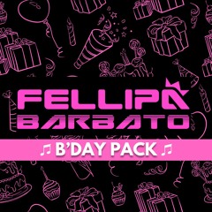 B'DAY 2024 Set Pack [FREE DOWNLOAD] - DJ FELLIPA BARBATO