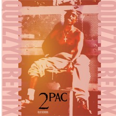 2pac - Old School (QUIZZYO remix)