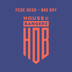 BFF284 Fede Rego - Bad Boy (FREE DOWNLOAD)