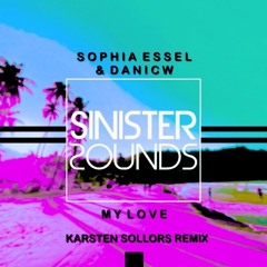 Sophia Essell, DaniCW - My Love (Karsten Sollors Remix) [sinister sounds]