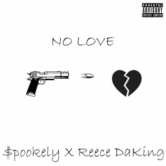 $pookely X Reece DaKing - NO LOVE (Prod. Zion x LC)