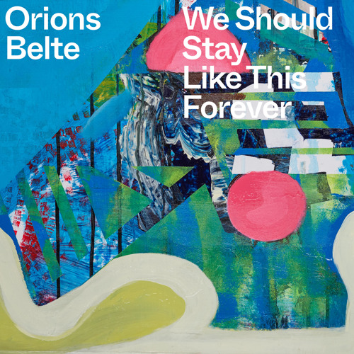 Stream Orions Belte | Listen to We Should Stay Like This Forever playlist  online for free on SoundCloud