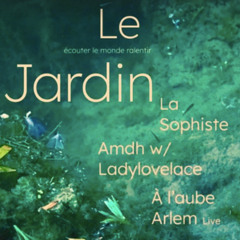 Le Jardin #4 - À l'aube x Arlem (live)