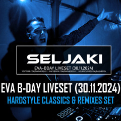 Seljaki @ Eva B-Day (30.11.2024) Hardstyle Classics & Remixes