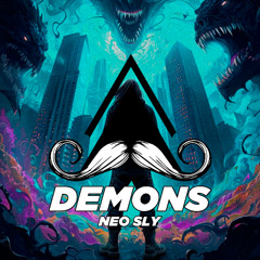 Neo Sly - Demons (Original Mix) [MUSTACHE CREW RECORDS]