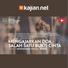 1629. Mengajarkan Doa, Salah Satu Bukti Cinta - Ustadz Muhammad Nuzul Dzikri, Lc.